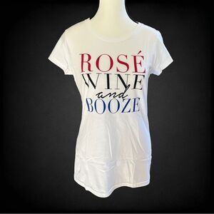 Tiff + Jen "Rose' Wine and Booze" T- Shirt Size Small New with Tags